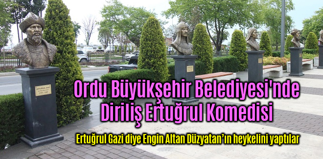 Ordu Büyükşehir Belediyesi'nde Diriliş Ertuğrul Komedisi