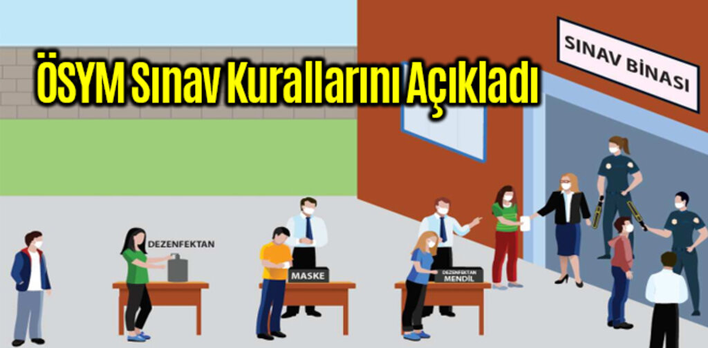 ÖSYM Sınav Kurallarını Açıkladı