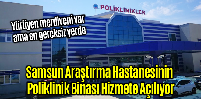 Araştırma Hastanesinin Poliklinik Binası Hizmete Açılıyor