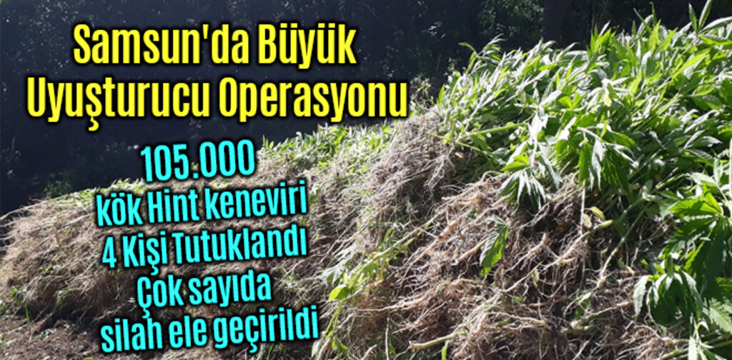 Samsun'da Büyük Uyuşturucu Operasyonu
