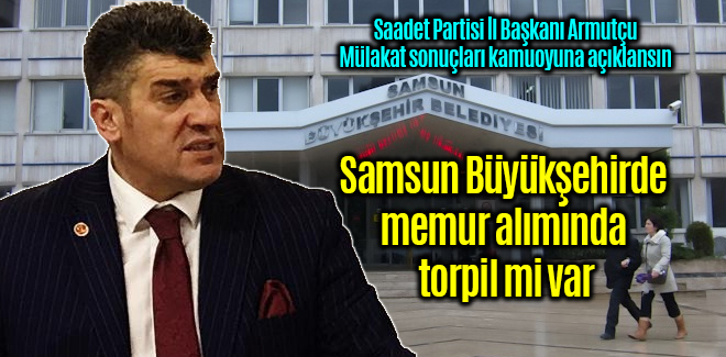 Samsun Büyükşehirde memur alımında torpil mi var