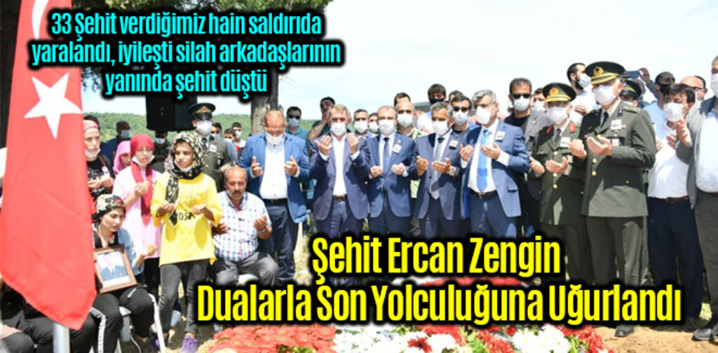 Şehit Ercan Zengin Dualarla Son Yolculuğuna Uğurlandı