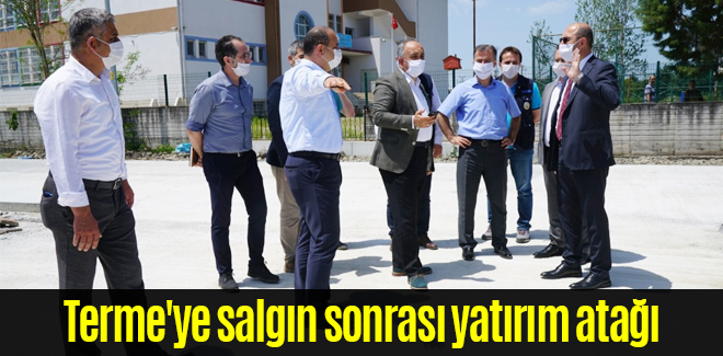 Terme'ye salgın sonrası yatırım atağı