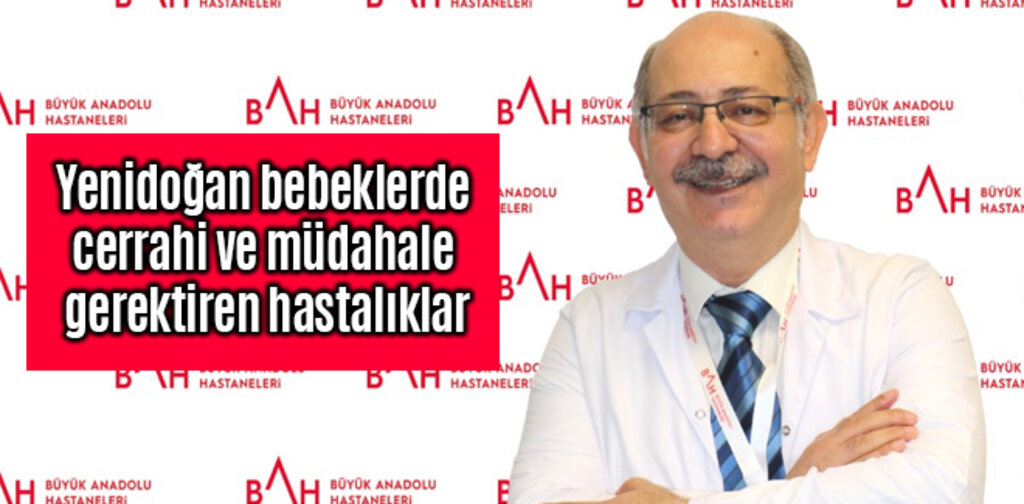 Yenidoğan bebeklerde cerrahi ve müdahale gerektiren hastalıklar