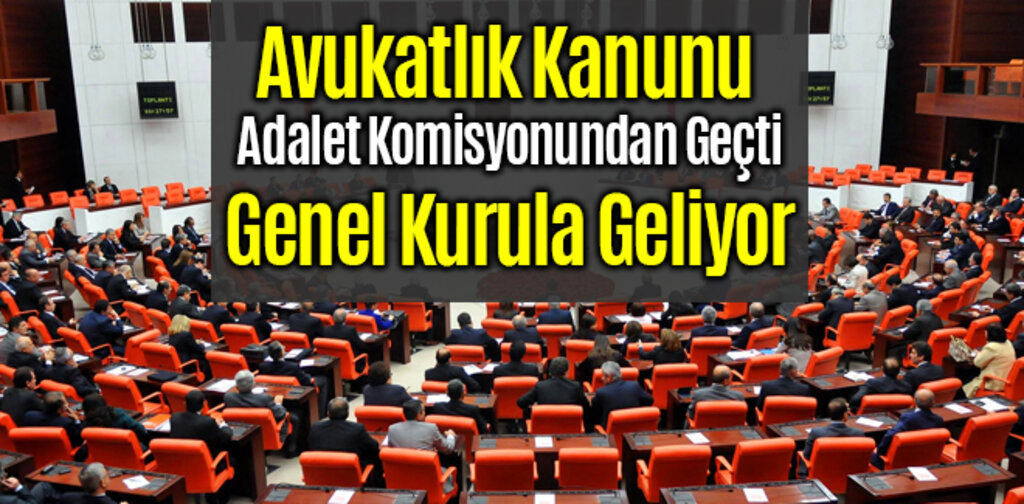 Avukatlık Kanunu Genel Kurula Geliyor