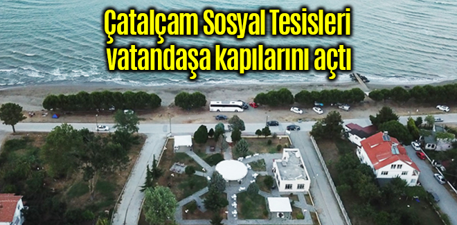 Çatalçam Sosyal Tesisleri vatandaşa kapılarını açtı