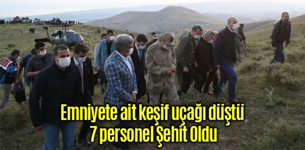 Emniyete ait keşif uçağı düştü 7 personel Şehit Oldu