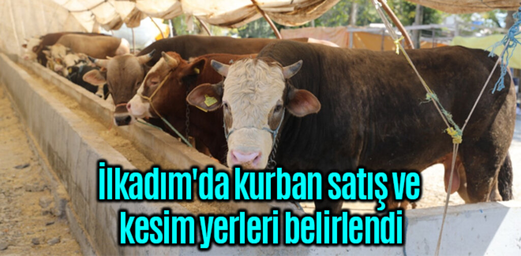 İlkadım'da kurban satış ve kesim yerleri belirlendi