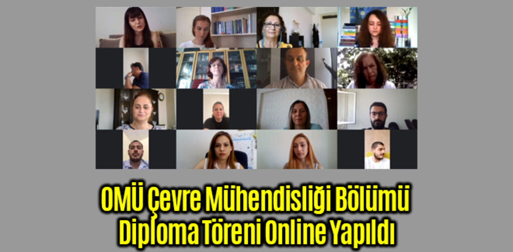 OMÜ Çevre Mühendisliği Bölümü Diploma Töreni Online Yapıldı