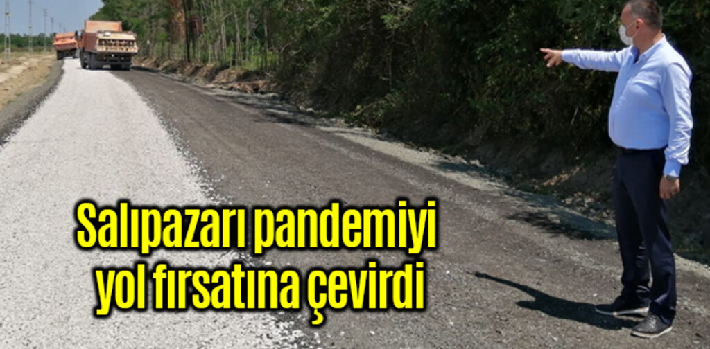 Salıpazarı pandemiyi yol fırsatına çevirdi
