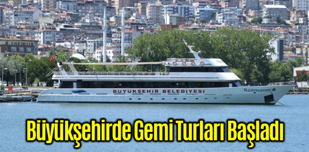 Büyükşehirde Gemi Turları Başladı