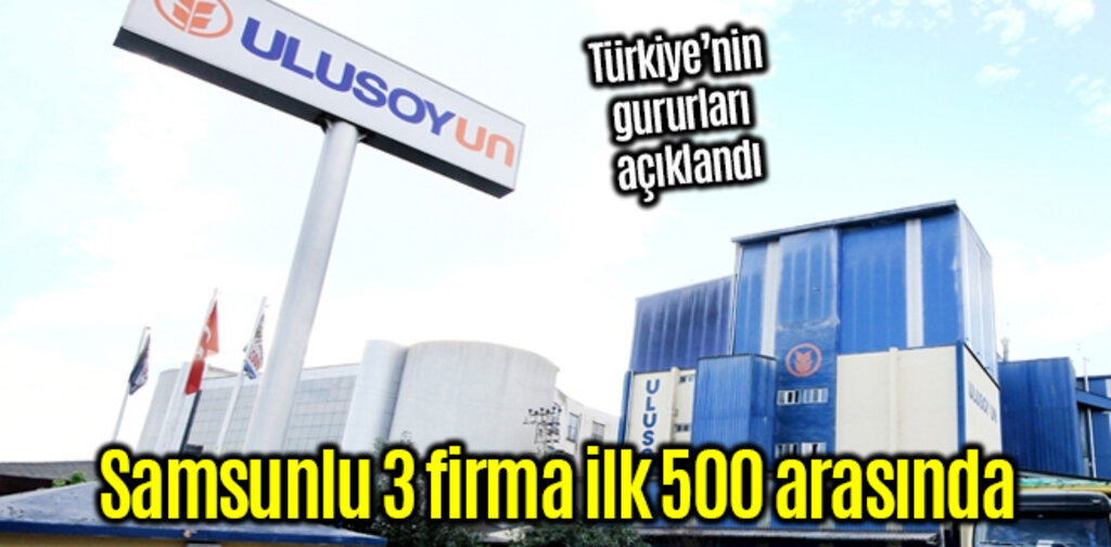 Samsunlu 3 firma ilk 500 arasında