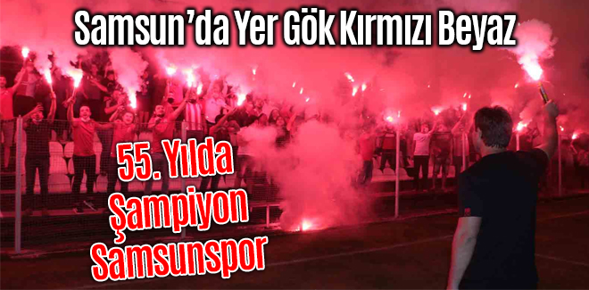 Samsunspor Şampiyonluğunu ilan etti