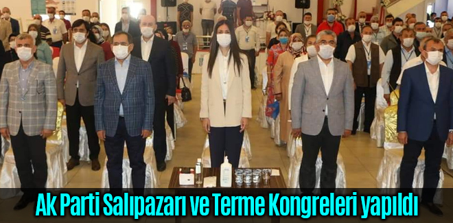 Ak Parti Salıpazarı ve Terme Kongreleri yapıldı