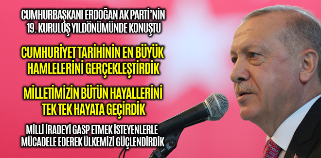 AK PARTİ CUMHURİYET TARİHİNİN EN BÜYÜK HAMLELERİNİ GERÇEKLEŞTİRDİ