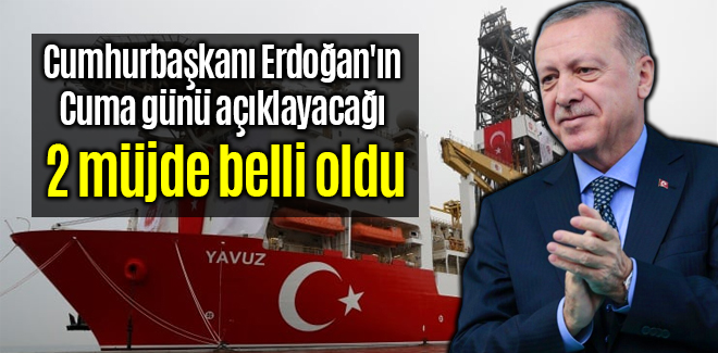 Erdoğan'ın Cuma günü açıklayacağı 2 müjde belli oldu