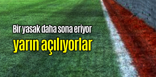 Bir yasak daha sona eriyor yarın açılıyorlar