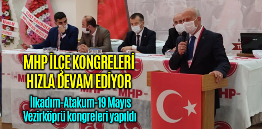MHP İLÇE KONGRELERİ HIZLA DEVAM EDİYOR