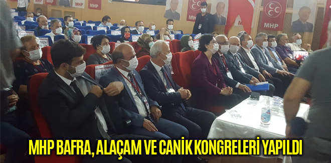 MHP BAFRA, ALAÇAM VE CANİK KONGRELERİ YAPILDI