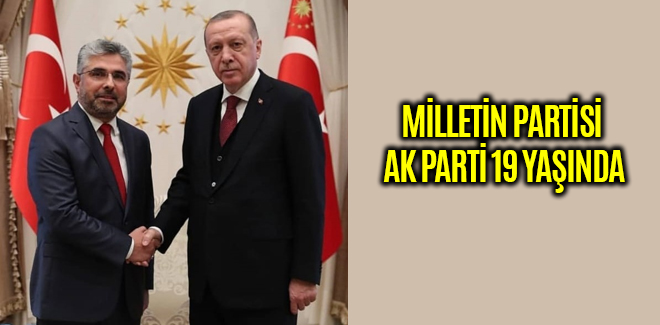 MİLLETİN PARTİSİ AK PARTİ 19 YAŞINDA