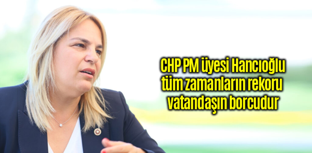 Hancıoğlu, tüm zamanların rekoru vatandaşın borcudur