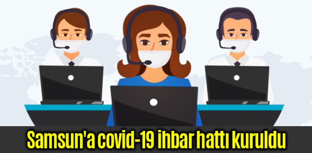 Samsun'a covid-19 ihbar hattı kuruldu