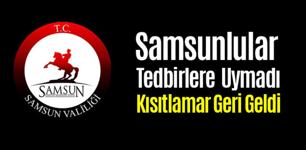 Samsun'da Artan Vaka Sayısı Kısıtlamarı Geri Getirdi