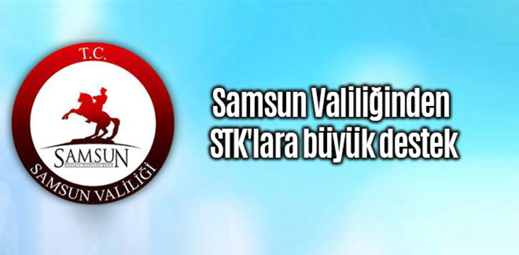 Samsun Valiliğinden STK'lara büyük destek