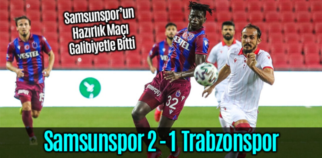Samsunspor 2 - 1 Trabzonspor