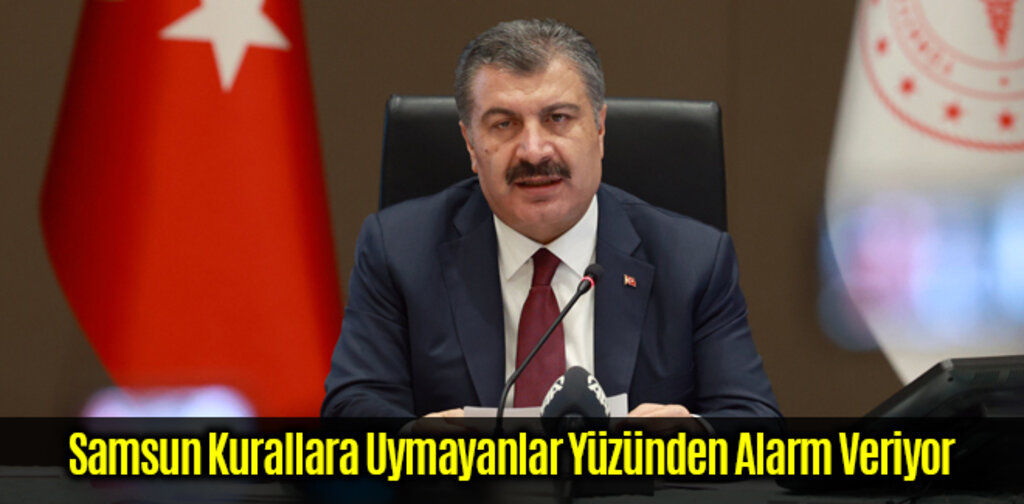 Samsun Kurallara Uymayanlar Yüzünden Alarm Veriyor