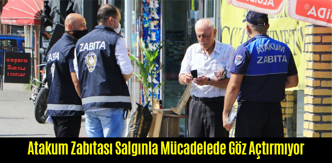 Atakum Zabıtası Salgınla Mücadelede Göz Açtırmıyor