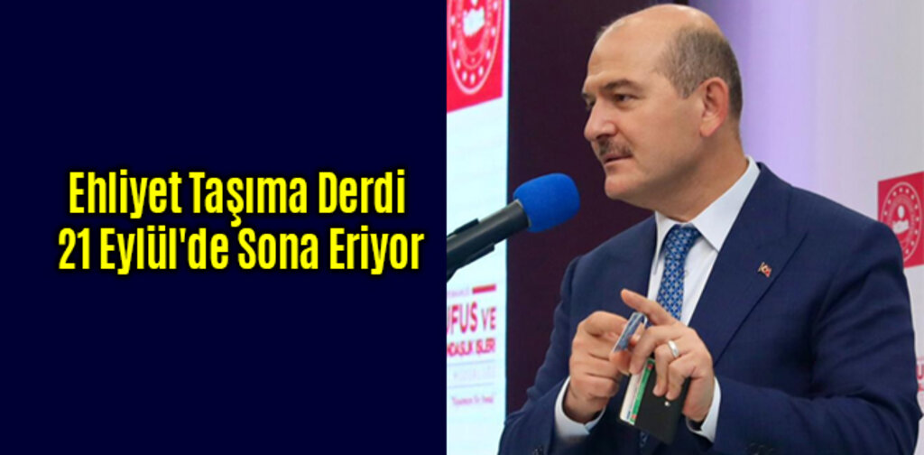Ehliyet Taşıma Derdi 21 Eylül'de Bitiyor
