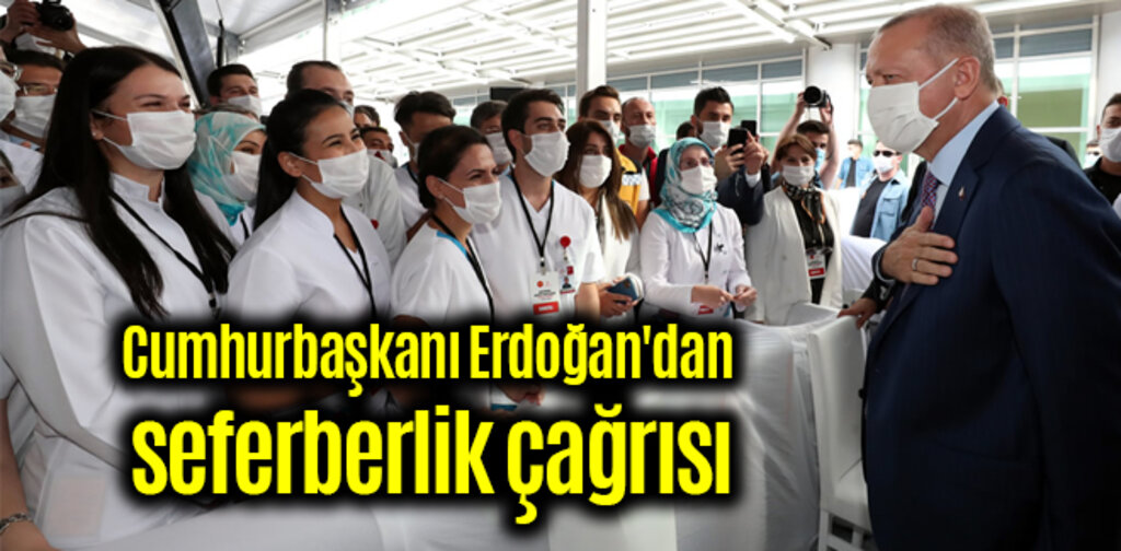 Cumhurbaşkanı Erdoğan'dan seferberlik çağrısı