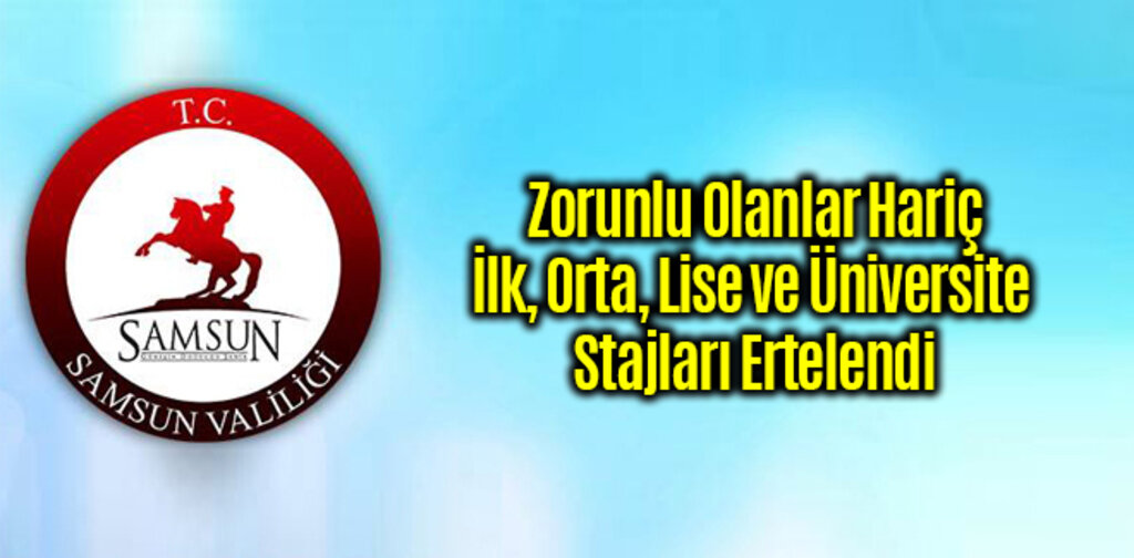 İlk, Orta, Lise ve Üniversite Stajları Ertelendi