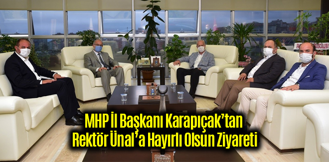 MHP İl Başkanı Karapıçak’tan Rektör Ünal’a Hayırlı Olsun Ziyareti