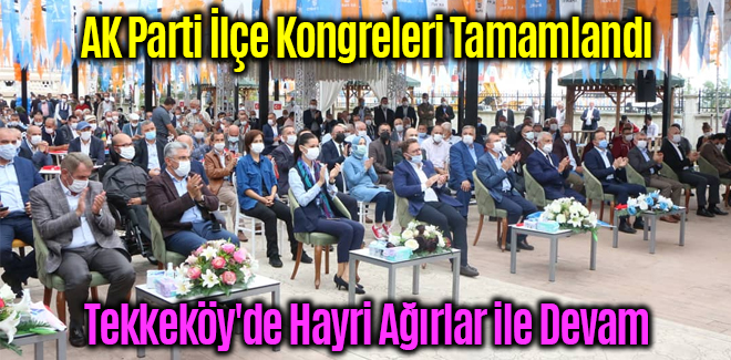AK Parti İlçe Kongreleri Tamamlandı