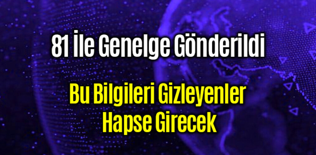 Bu Bilgileri Gizleyenler Hapse Girecek