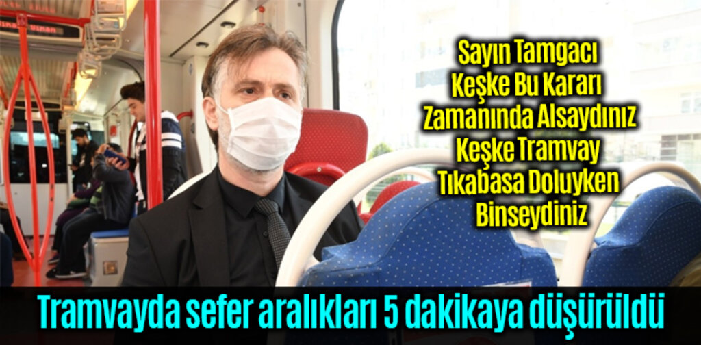 Samsun'da Tramvayda sefer aralıkları 5 dakikaya kadar düşürüldü