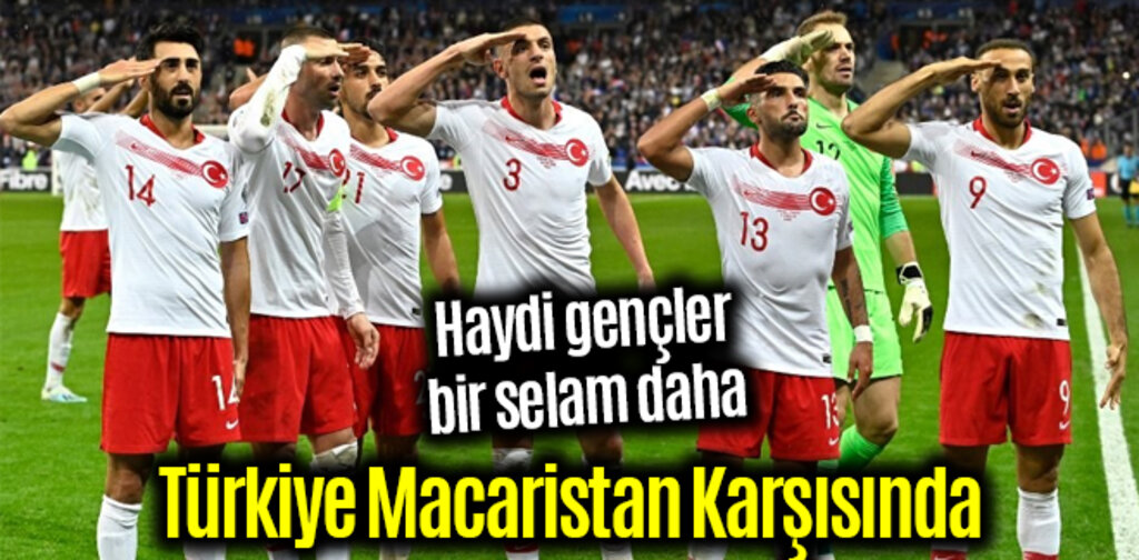 Türkiye Macaristan Karşısında