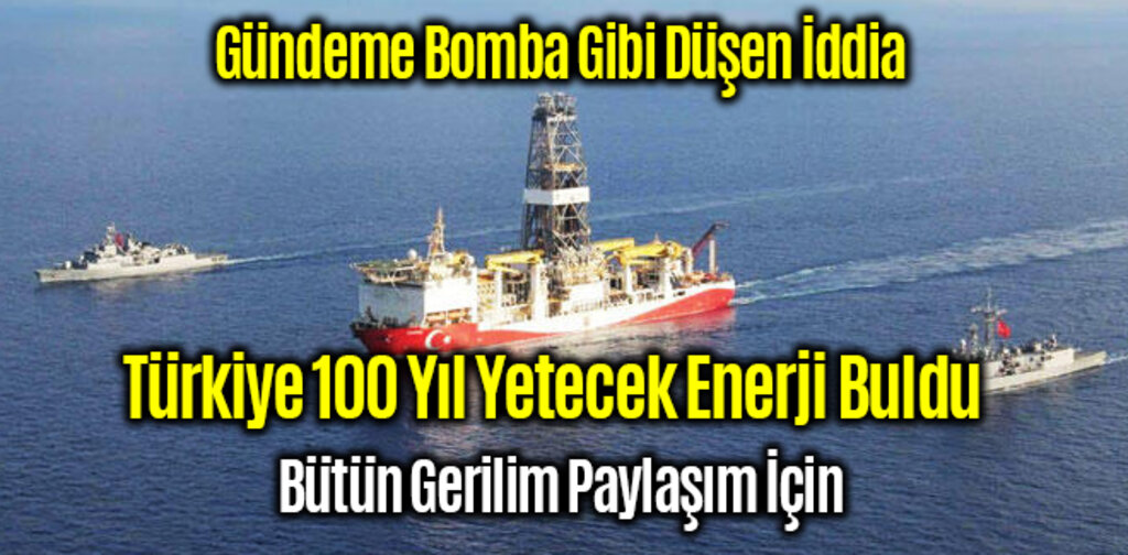 Türkiye 100 Yıl Yetecek Enerji Buldu