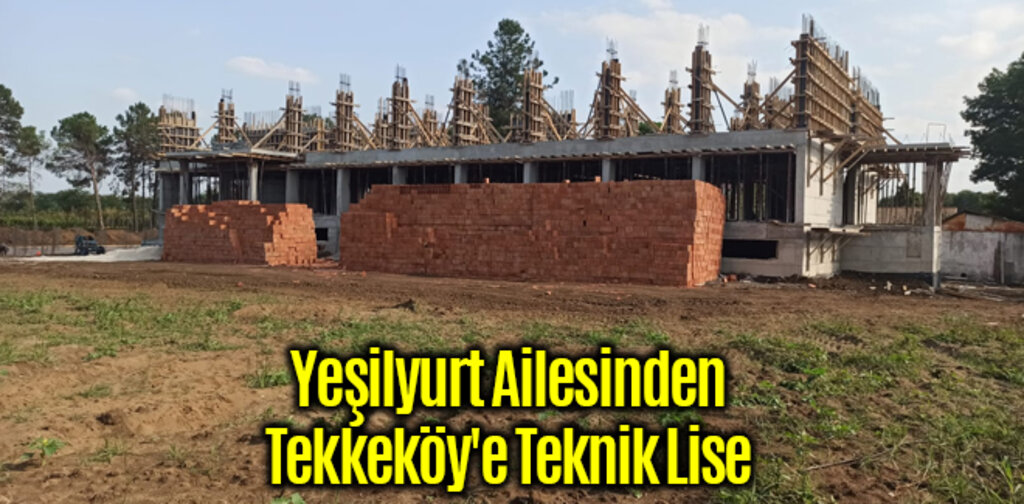 Yeşilyurt Ailesinden Tekkeköy'e Teknik Lise