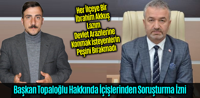 Başkan Topaloğlu Hakkında İçişlerinden Soruşturma İzni
