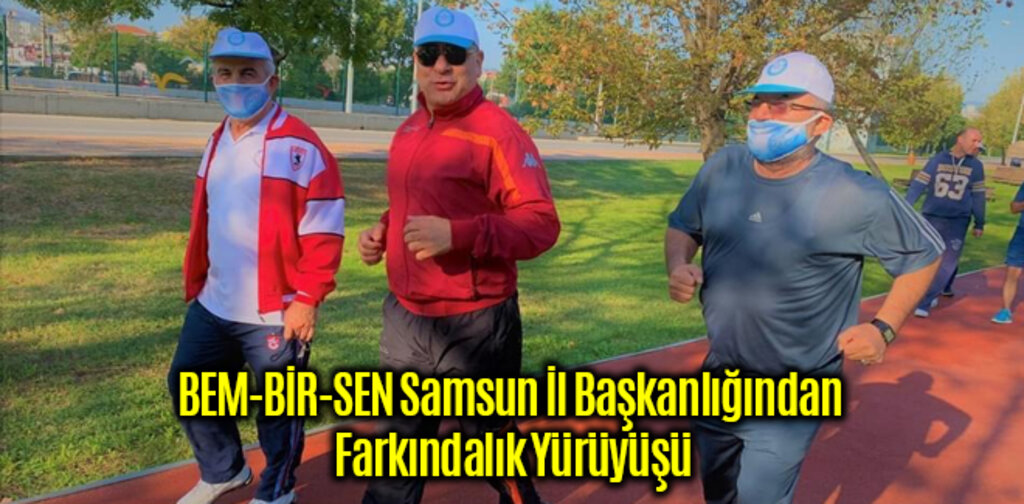 BEM-BİR-SEN Samsun İl Başkanlığından Farkındalık Yürüyüşü