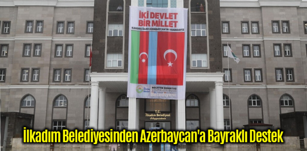 İlkadım Belediyesinden Azerbaycan'a Bayraklı Destek