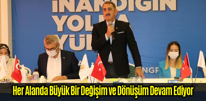Köktaş, Her Alanda Büyük Bir Değişim ve Dönüşüm Devam Ediyor