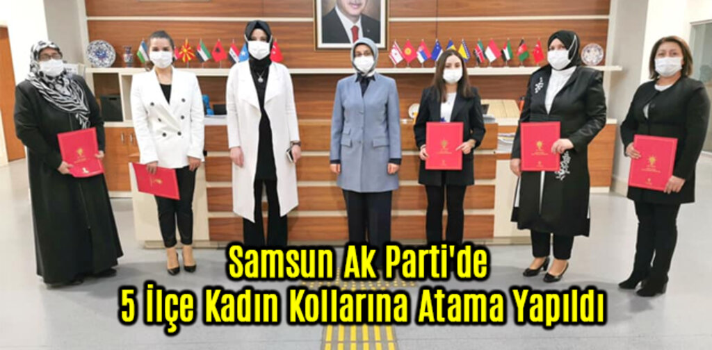 Samsun Ak Parti'de 5 İlçenin Kadın Kollarına Atama Yapıldı