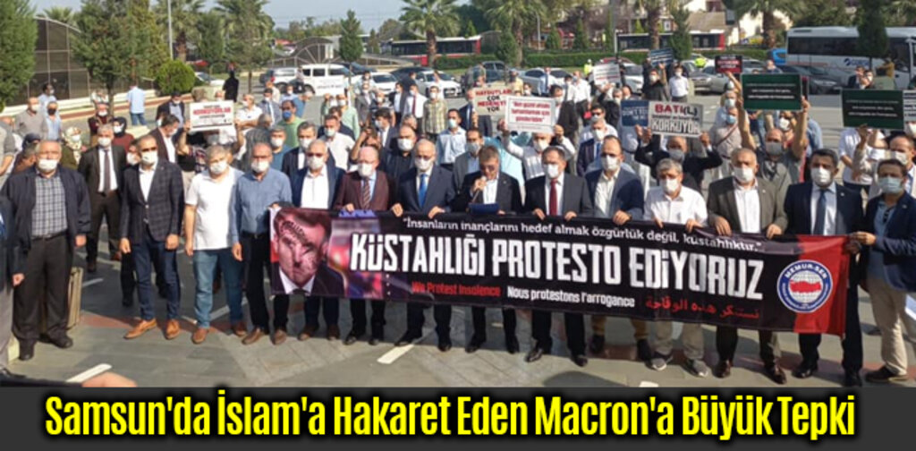 Samsun'da İslam'a Hakaret Eden Macron'a Büyük Tepki