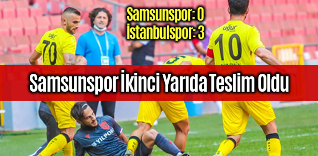 Samsunspor İkinci Yarıda Teslim Oldu