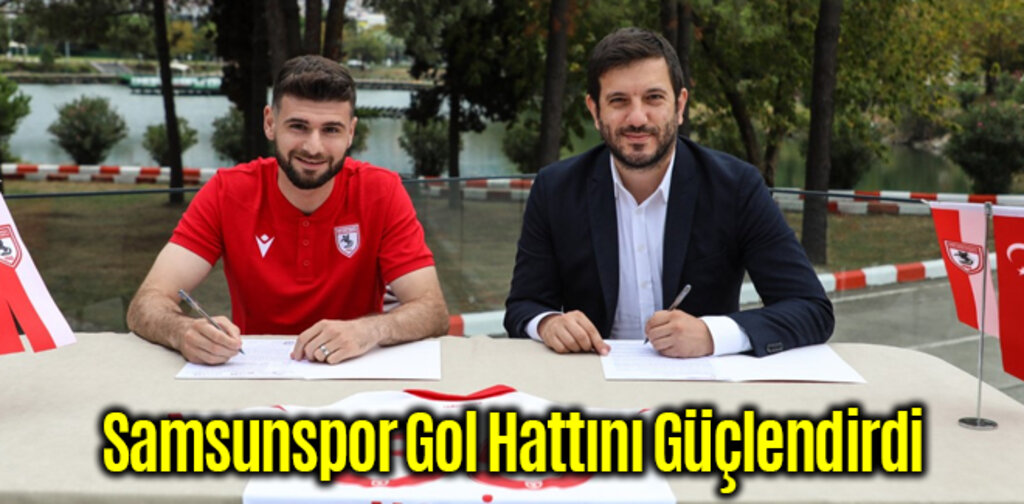 Samsunspor Gol Hattını Güçlendirdi