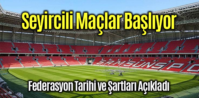 Seyircili Maçlar Başlıyor